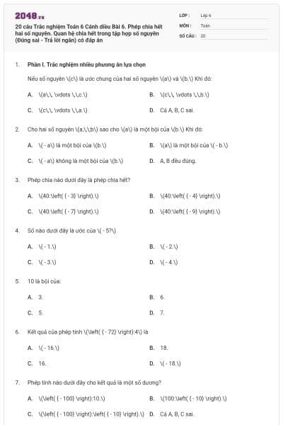 20 câu Trắc nghiệm Toán 6 Cánh diều Bài 6. Phép chia hết hai số nguyên. Quan hệ chia hết trong tập hợp số nguyên (Đúng sai - Trả lời ngắn) có đáp án