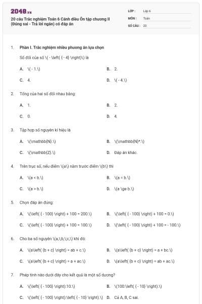 20 câu Trắc nghiệm Toán 6 Cánh diều Ôn tập chương II (Đúng sai - Trả lời ngắn) có đáp án