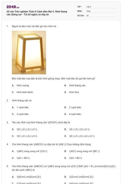 20 câu Trắc nghiệm Toán 6 Cánh diều Bài 4. Hình thang cân (Đúng sai - Trả lời ngắn) có đáp án