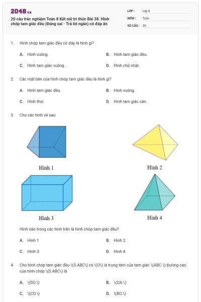 20 câu trắc nghiệm Toán 8 Kết nối tri thức Bài 38. Hình chóp tam giác đều (Đúng sai - Trả lời ngắn) có đáp án