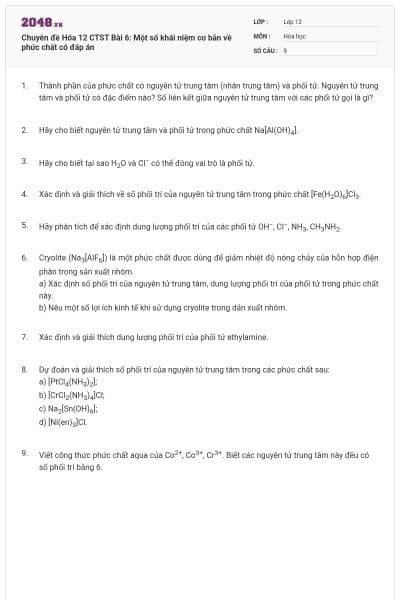 Chuyên đề Hóa 12 CTST Bài 6: Một số khái niệm cơ bản về phức chất có đáp án