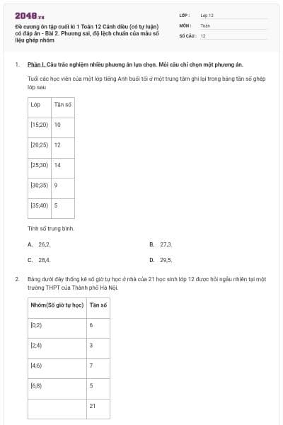 Đề cương ôn tập cuối kì 1 Toán 12 Cánh diều (có tự luận) có đáp án - Bài 2. Phương sai, độ lệch chuẩn của mẫu số liệu ghép nhóm