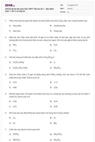 (2024) Đề thi thử môn Hóa THPT Tiên Du Số 1 - Bắc Ninh (Lần 1- Đề 1) có đáp án