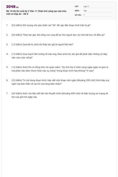 Bộ 10 đề thi cuối kỳ 2 Văn 11 Chân trời sáng tạo cấu trúc mới có đáp án - Đề 6
