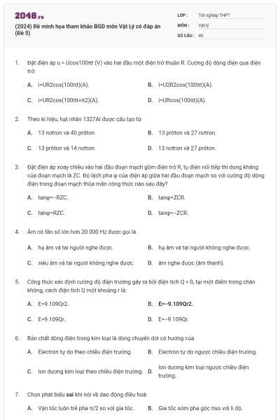(2024) Đề minh họa tham khảo BGD môn Vật Lý có đáp án (Đề 5)