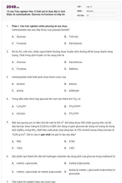 15 câu Trắc nghiệm Hóa 12 Kết nối tri thức Bài 4: Giới thiệu về carbohydrate. Glucose và fructose có đáp án