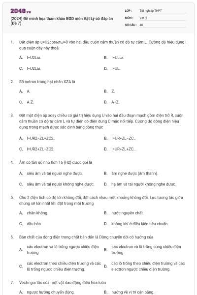 (2024) Đề minh họa tham khảo BGD môn Vật Lý có đáp án (Đề 7)