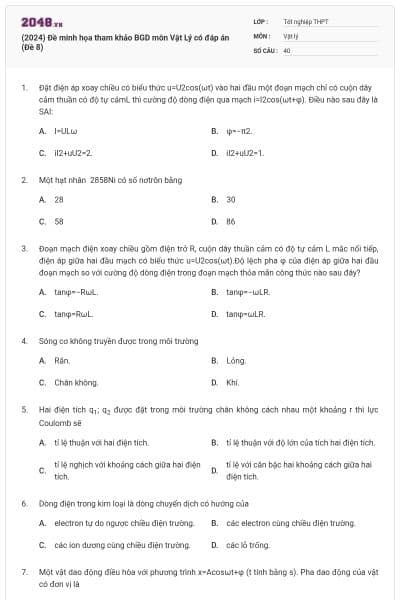 (2024) Đề minh họa tham khảo BGD môn Vật Lý có đáp án (Đề 8)