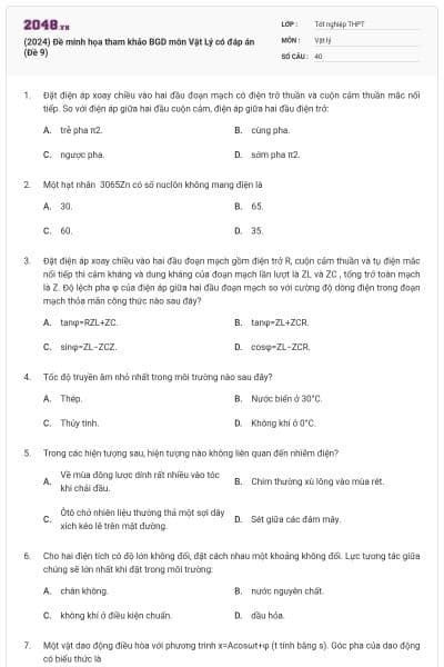 (2024) Đề minh họa tham khảo BGD môn Vật Lý có đáp án (Đề 9)