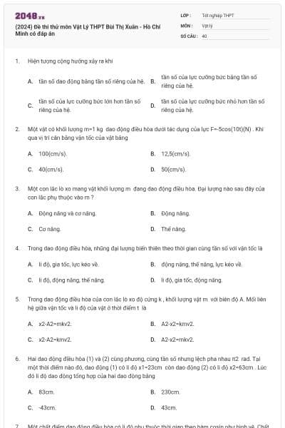 (2024) Đề thi thử môn Vật Lý THPT Bùi Thị Xuân - Hồ Chí Minh có đáp án