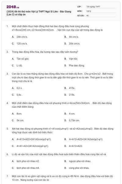 (2024) Đề thi thử môn Vật Lý THPT Ngô Sĩ Liên - Bắc Giang (Lần 2) có đáp án