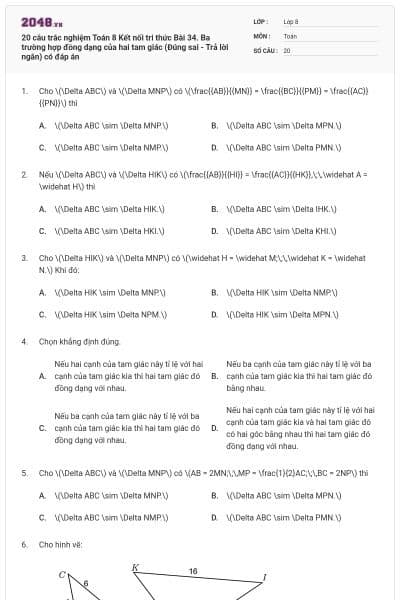 20 câu trắc nghiệm Toán 8 Kết nối tri thức Bài 34. Ba trường hợp đồng dạng của hai tam giác (Đúng sai - Trả lời ngắn) có đáp án