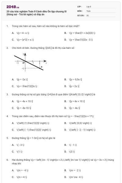 20 câu trắc nghiệm Toán 8 Cánh diều Ôn tập chương III (Đúng sai - Trả lời ngắn) có đáp án