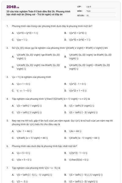 20 câu trắc nghiệm Toán 8 Cánh diều Bài 26. Phương trình bậc nhất một ẩn (Đúng sai - Trả lời ngắn) có đáp án