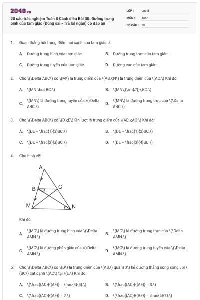 20 câu trắc nghiệm Toán 8 Cánh diều Bài 30. Đường trung bình của tam giác (Đúng sai - Trả lời ngắn) có đáp án