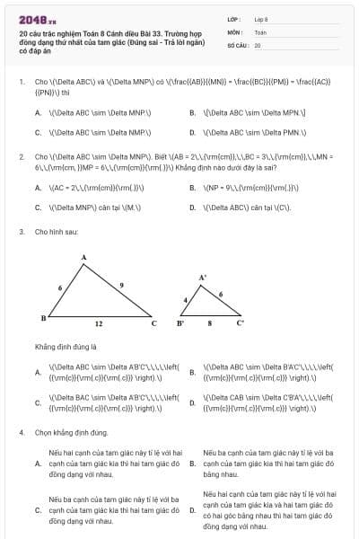 20 câu trắc nghiệm Toán 8 Cánh diều Bài 33. Trường hợp đồng dạng thứ nhất của tam giác (Đúng sai - Trả lời ngắn) có đáp án