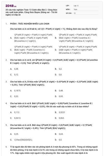 20 câu trắc nghiệm Toán 12 Cánh diều Bài 2. Công thức xác suất toàn phần. Công thức Bayes (Đúng sai - Trả lời ngắn) có đáp án