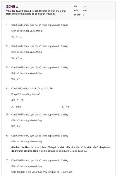 9 bài tập Toán 3 Cánh diều Bài 35: Chia số tròn chục, tròn trăm cho số có một chữ số có đáp án (Phần 2)