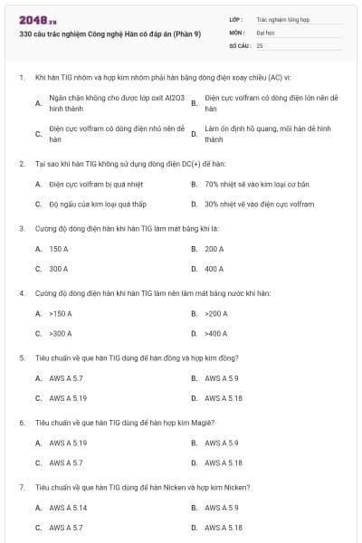 330 câu trắc nghiệm Công nghệ Hàn có đáp án (Phần 9)