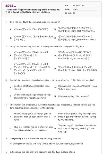 Trắc nghiệm tổng hợp ôn thi tốt nghiệp THPT môn Hóa Bài 2. Xà phòng và chất giặt rửa tổng hợp có đáp án