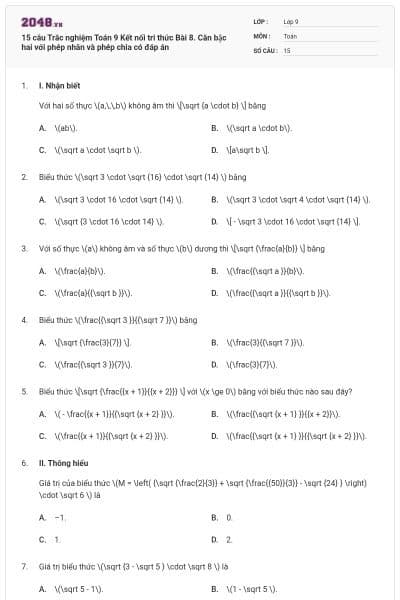 15 câu Trắc nghiệm Toán 9 Kết nối tri thức Bài 8. Căn bậc hai với phép nhân và phép chia có đáp án