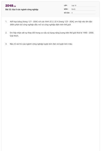 Bài 32: Địa lí các ngành công nghiệp