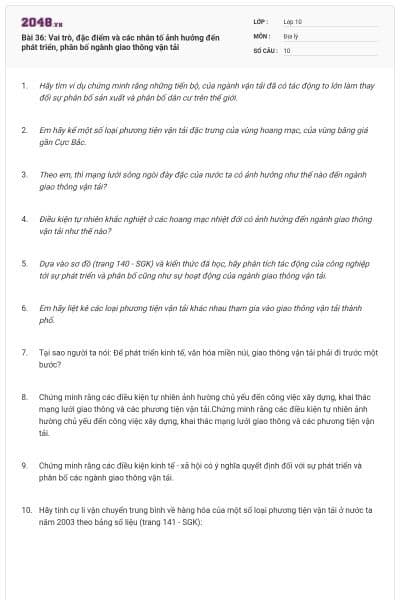 Bài 36: Vai trò, đặc điểm và các nhân tố ảnh hưởng đến phát triển, phân bố ngành giao thông vận tải