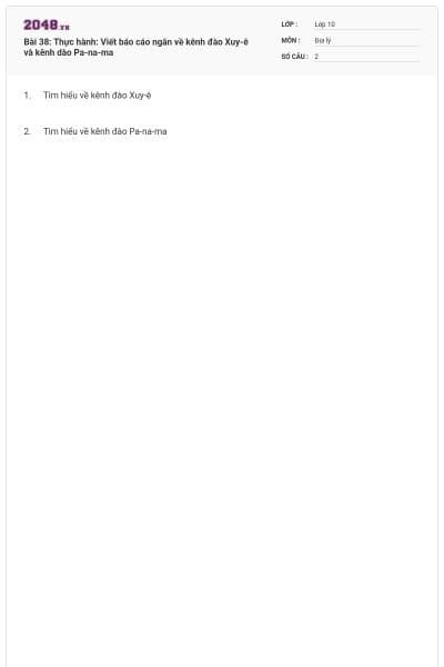 Bài 38: Thực hành: Viết báo cáo ngắn về kênh đào Xuy-ê và kênh dào Pa-na-ma
