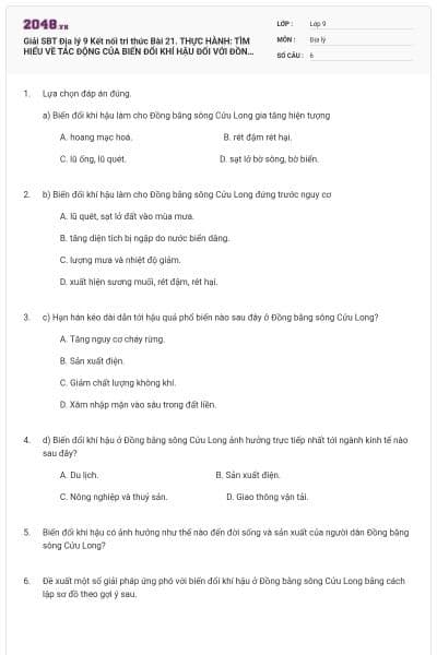 Giải SBT Địa lý 9 Kết nối tri thức Bài 21. THỰC HÀNH: TÌM HIỂU VỀ TÁC ĐỘNG CỦA BIẾN ĐỔI KHÍ HẬU ĐỐI VỚI ĐỒNG BẰNG SÔNG CỬU LONG