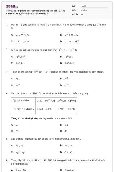 15 câu trắc nghiệm Hóa 12 Chân trời sáng tạo Bài 12. Thế điện cực và nguồn điện hóa học có đáp án