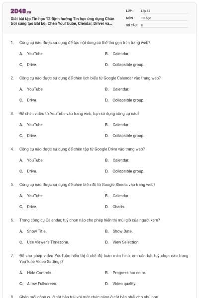 Giải bài tập Tin học 12 Định hướng Tin học ứng dụng Chân trời sáng tạo Bài E6. Chèn YouTbube, Clendar, Driver và Collapsible group có đáp án
