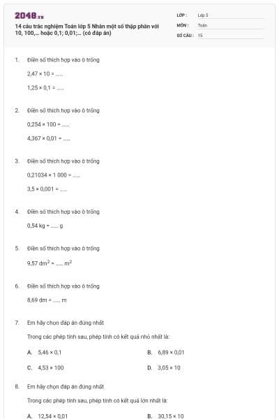 14 câu trắc nghiệm Toán lớp 5 Nhân một số thập phân với 10, 100,… hoặc 0,1; 0,01;… (có đáp án)