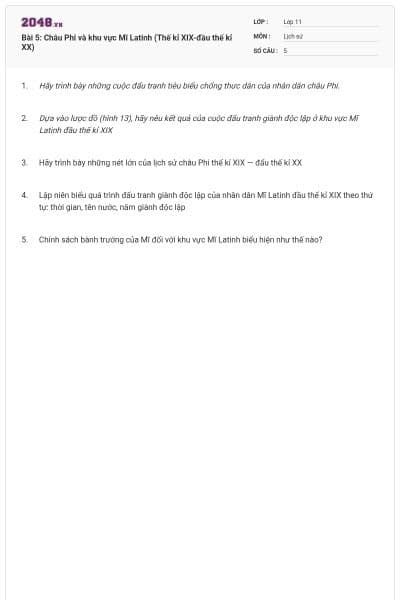 Bài 5: Châu Phi và khu vực Mĩ Latinh (Thế kỉ XIX-đầu thế kỉ XX)