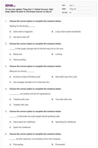 20 câu trắc nghiệm Tiếng Anh 11 Global Success :Ngữ pháp: Mệnh đề phân từ (Participle Clause) có đáp án