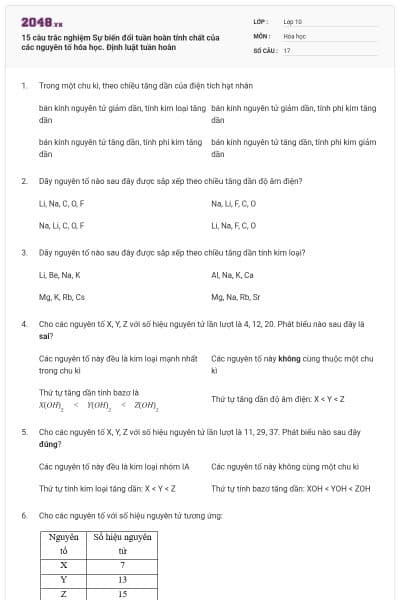 15 câu trắc nghiệm Sự biến đổi tuần hoàn tính chất của các nguyên tố hóa học. Định luật tuần hoàn