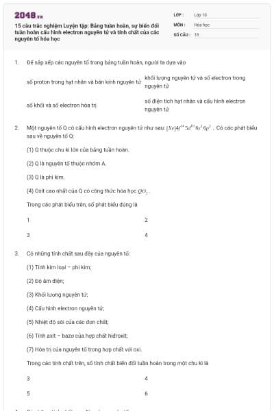 15 câu trắc nghiệm Luyện tập: Bảng tuần hoàn, sự biến đổi tuần hoàn cấu hình electron nguyên tử và tính chất của các nguyên tố hóa học