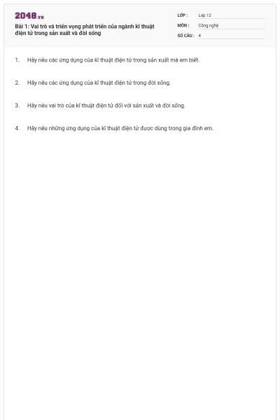 Bài 1: Vai trò và triển vọng phát triển của ngành kĩ thuật điện tử trong sản xuất và đời sống