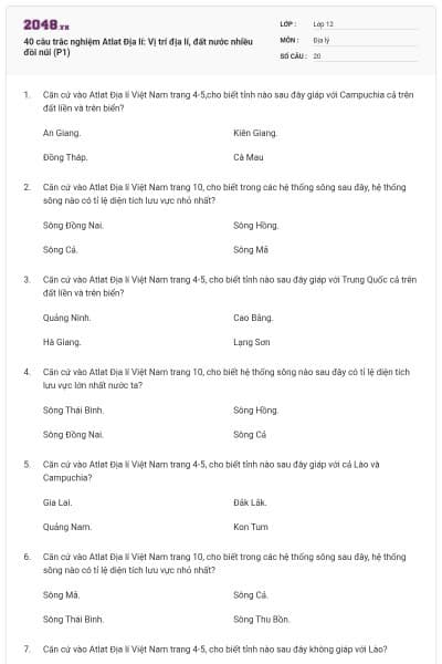 40 câu trắc nghiệm Atlat Địa lí: Vị trí địa lí, đất nước nhiều đồi núi (P1)