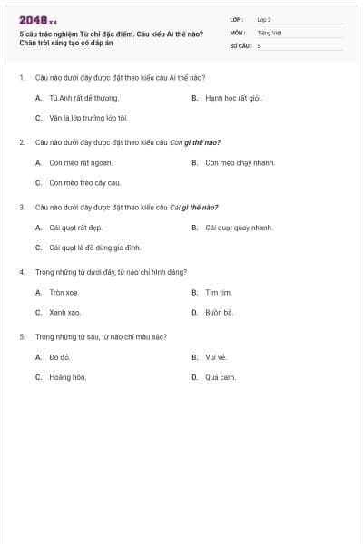 5 câu trắc nghiệm Từ chỉ đặc điểm. Câu kiểu Ai thế nào? Chân trời sáng tạo có đáp án
