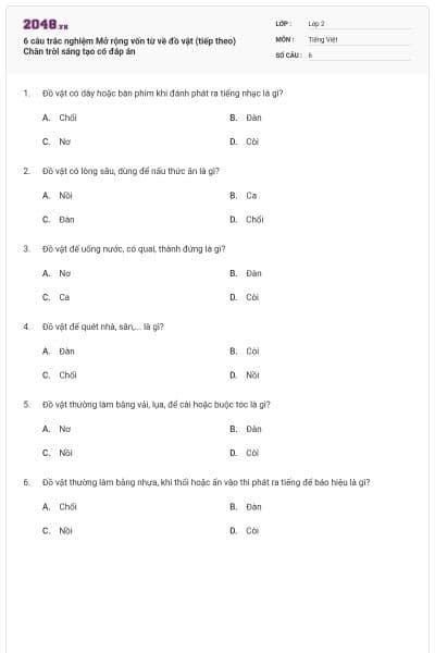 6 câu trắc nghiệm Mở rộng vốn từ về đồ vật (tiếp theo) Chân trời sáng tạo có đáp án