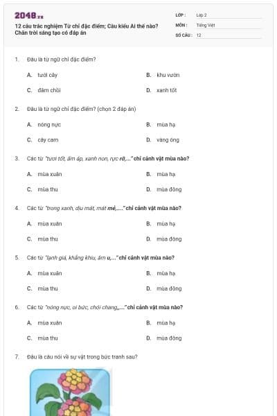 12 câu trắc nghiệm Từ chỉ đặc điểm; Câu kiểu Ai thế nào? Chân trời sáng tạo có đáp án