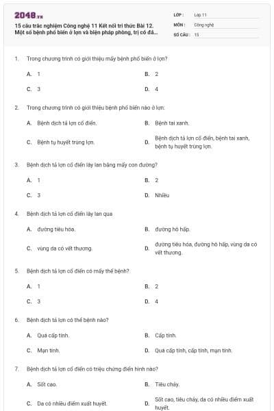 15 câu trắc nghiệm Công nghệ 11 Kết nối tri thức Bài 12. Một số bệnh phổ biến ở lợn và biện pháp phòng, trị có đáp án