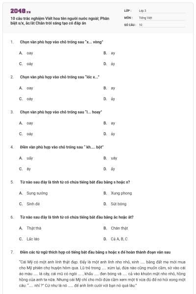 10 câu trắc nghiệm Viết hoa tên người nước ngoài; Phân biệt s/x, âc/ât Chân trời sáng tạo có đáp án