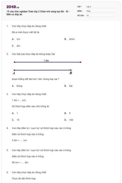 15 câu trắc nghiệm Toán lớp 2 Chân trời sáng tạo Đề - Xi - Mét có đáp án