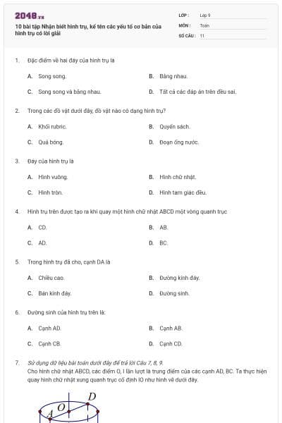 10 bài tập Nhận biết hình trụ, kể tên các yếu tố cơ bản của hình trụ có lời giải