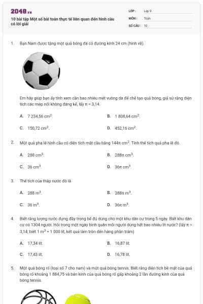 10 bài tập Một số bài toán thực tế liên quan đến hình cầu có lời giải
