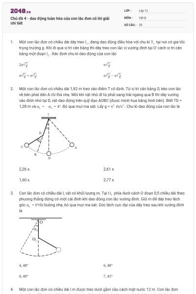 Chủ đề 4 - dao động tuần hòa của con lắc đơn có lời giải chi tiết