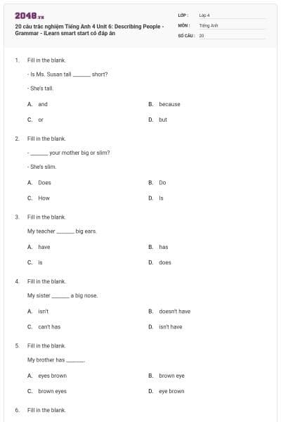 20 câu trắc nghiệm Tiếng Anh 4 Unit 6: Describing People - Grammar - iLearn smart start có đáp án