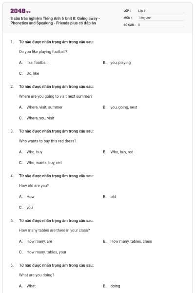 8 câu trắc nghiệm Tiếng Anh 6 Unit 8: Going away - Phonetics and Speaking - Friends plus có đáp án