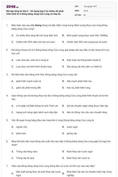 Bài tập tổng ôn Địa lí - Sử dụng hợp lí tự nhiên để phát triển kinh tế ở Đồng bằng sông Cửu Long có đáp án